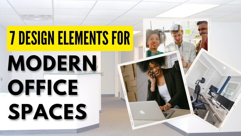7 Must-Have Design Elements for Modern Office Spaces