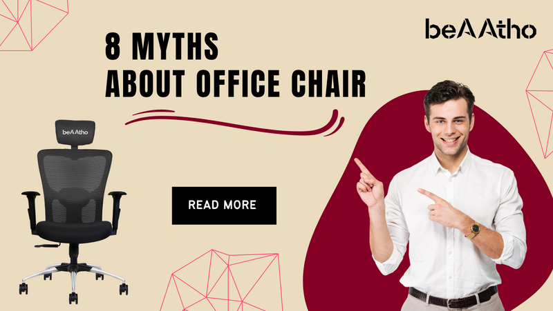 BURSTING MYTHS OF AN OFFICE CHAIR