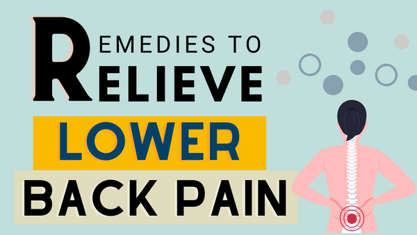 REMEDIES TO RELIEVE LOWER BACK PAIN