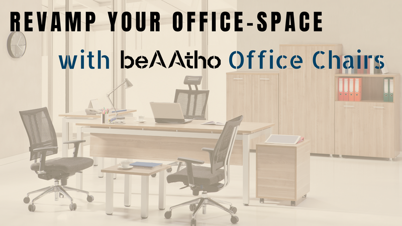 REVAMP YOUR OFFICE SPACE WITH BEAATHO CHAIRS